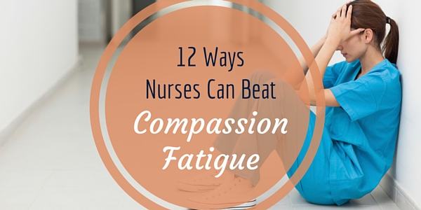 Compassion Fatigue in Nursing